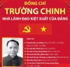 [Infographics] Đồng chí Trường Chinh - Nhà lãnh đạo kiệt xuất của Đảng