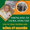 Những dấu ấn tài ba, sáng tạo của Tư lệnh Trường Sơn Đồng Sỹ Nguyên